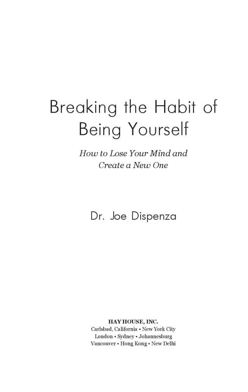 Позбудься звички бути собою. Зміни власне мислення / Джо Диспенза
